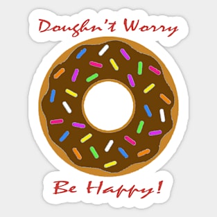 Doughn't Worry, Be Happy! Sticker